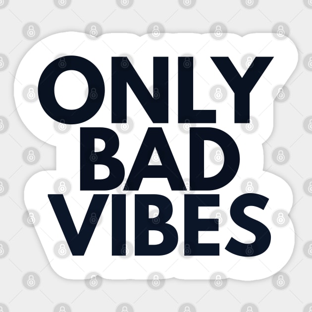 Only Bad Vibes Sticker by FromBerlinGift